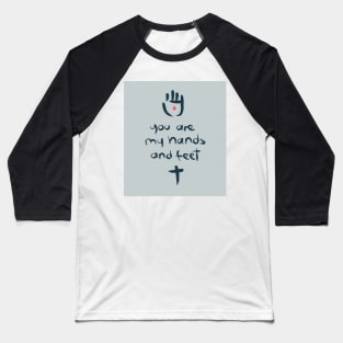 You are my hands and feet illustration Baseball T-Shirt